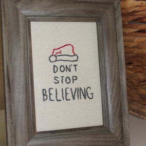 Don&#39;t Stop Believing Custom Hand Embroidered 4x6&quot; Christmas Art . Great Christmas Gift for Music and Santa Lovers