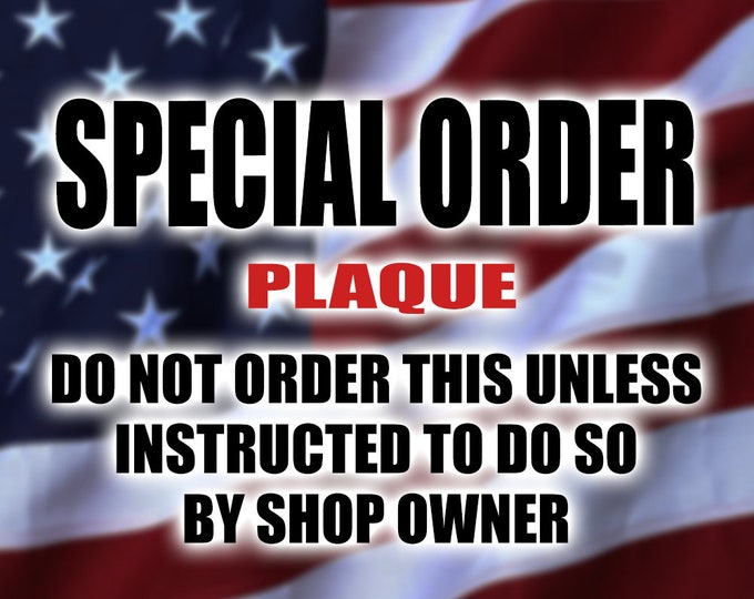 Special Order Plaque