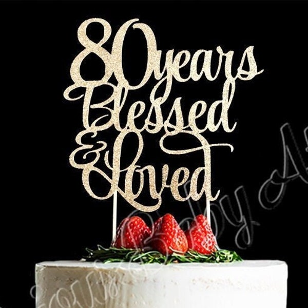 80 Years Blessed And Loved Cake Topper In Silver - Walmart Business...