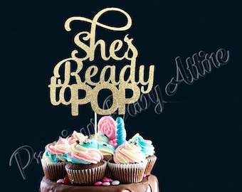 She&#39;s Ready To Pop Cake topper, Baby Shower Cake Toper
