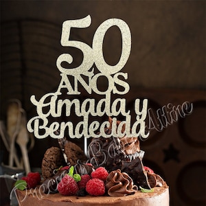 50 Años Amada y Bendecida ,Feliz Aniverario Cake Topper, Spanish Cake Topper