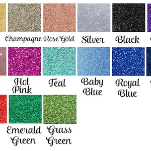 May include: A chart of 15 different glitter colors, including gold, silver, black, red, teal, baby pink, hot pink, royal blue, navy blue, emerald green, and grass green.
