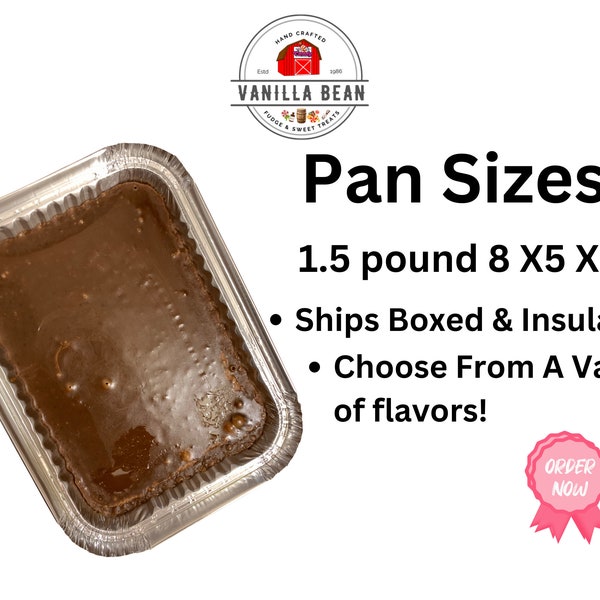 1 1/2 pounds of Fudge, Pan of fudge, Choose From Variety of Fudge Flavors, shipped boxed & insulated, gifts, events,birthday parties, office