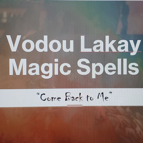 Vodou DIY Magic Spells - Come back to me