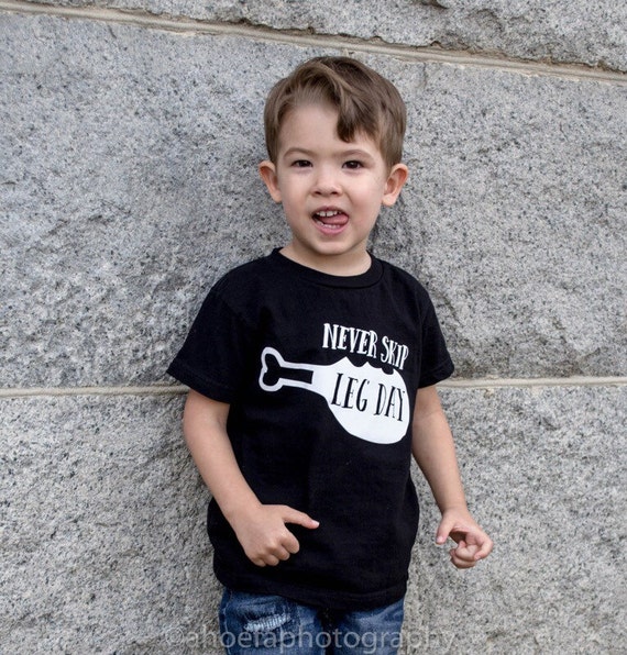 Never Skip Leg Day Funny Toddler Shirts 