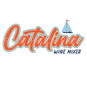 Catalina Wine Mixer - Step Brothers Movie-  Instant Digital Download! SVG, png, Jpeg, EPS and Ai files. Step Brothers Fans will love it.