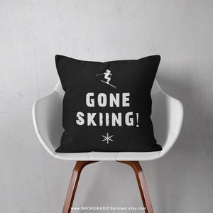 Gone Skiing Black Ski Decor Pillow or Pillow Cover, Ski Home Decor, Winter Decor, Skiing Gifts, Skiing Pillows, Ski Stuff Ski Chalet Decor