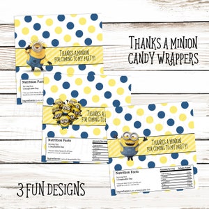 May include: Three printable designs for candy wrappers featuring the Minions from the Despicable Me franchise. The designs feature yellow and blue polka dots, a Minion character, and the text "Thanks a Minion for coming to my party!"