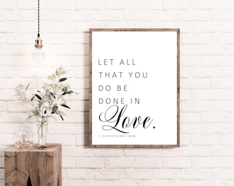 Let all that you do be done with love farmhouse printable, farmhouse,5x7,8x10,11x14,16x20 scripture, wall art, home decor print