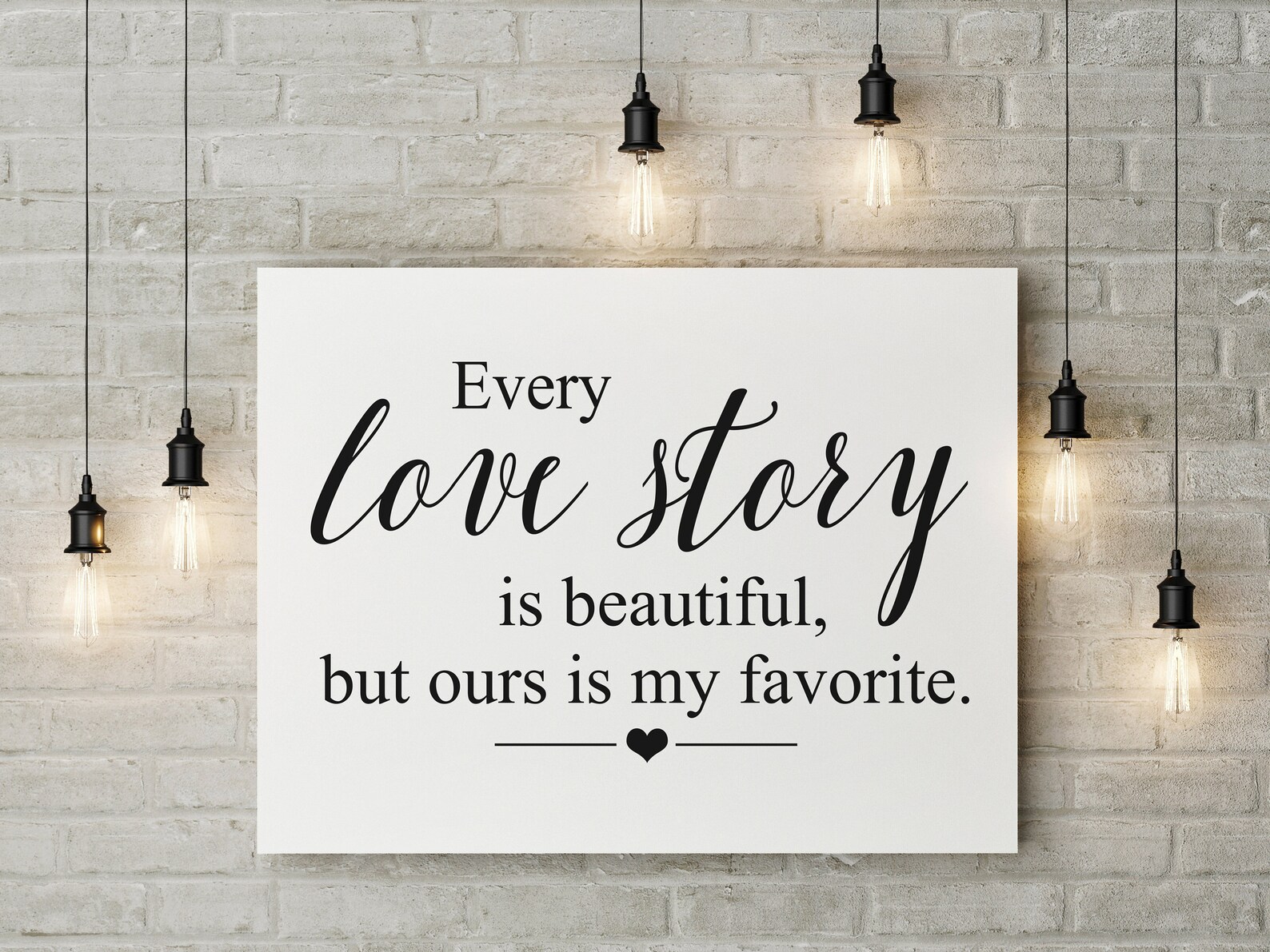 Every Love Story is Beautiful but Ours is My Favorite - Etsy