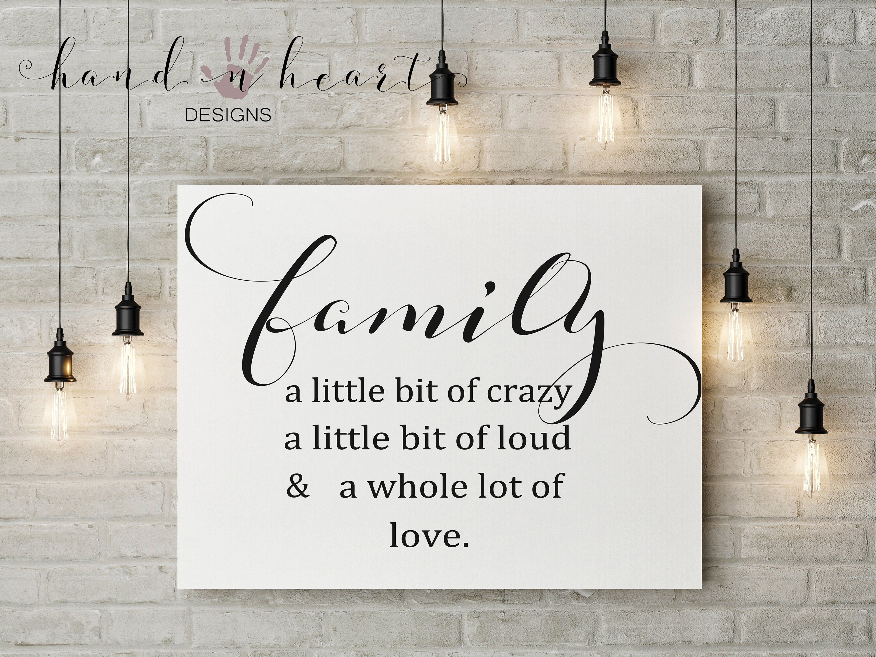 Family a Little Bit Crazy a Little Bit Loud and a Whole Lot of Love ...