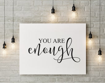 You are enough printable art, farmhouse decor,5x7,8x10,11x14,16x20 inspirational quote,printable quote,gallery wall