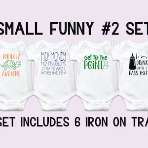 Puede incluir: Conjunto de seis transferencias para planchar para bodies de beb&eacute;. Los dise&ntilde;os incluyen frases divertidas como "Wild One", "Turlely Awesome", "Mo Money Mo Problems", "Get to the Point", "I Drink Until I Pass Out" y "Little Stinker".