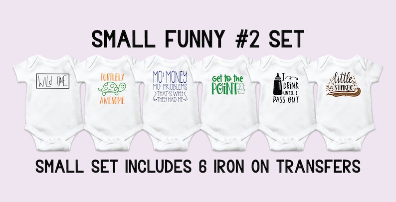 Puede incluir: Conjunto de seis transferencias para planchar para bodies de beb&eacute;. Los dise&ntilde;os incluyen frases divertidas como "Wild One", "Turlely Awesome", "Mo Money Mo Problems", "Get to the Point", "I Drink Until I Pass Out" y "Little Stinker".