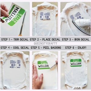 May include: A step-by-step guide on how to iron a green decal onto a white onesie. The decal says "Hello, my name is William".