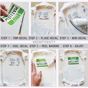 May include: A step-by-step guide on how to iron a green decal onto a white onesie. The decal says "Hello, my name is William".