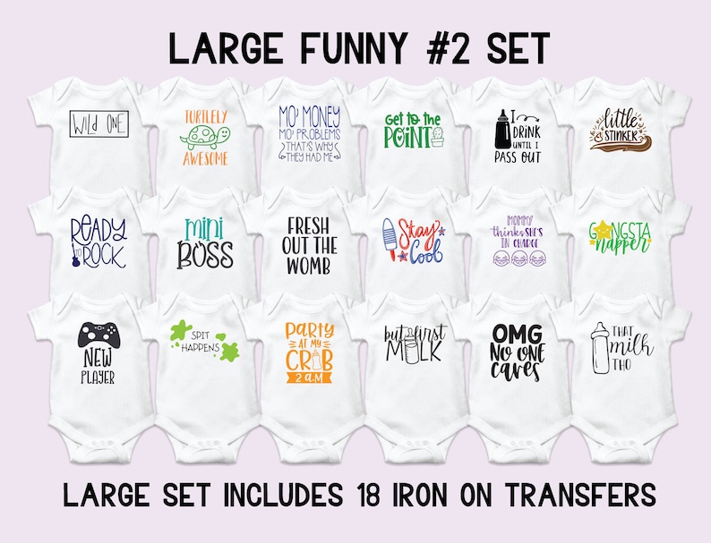 Puede incluir: Conjunto de 18 transferencias para planchar para bodies de beb&eacute; con frases divertidas como "Wild One", "Mini Boss", "Fresh Out the Womb", "Get to the Point", "I Drink Until I Pass Out", "Little Stinker", "Ready to Rock", "Stay Cool", "Mommy Thinks She's in Charge", "Gangsta Napper", "New Player", "Spit Happens", "Party at My Crib 2 AM", "But First Milk", "OMG No One Cares", and "That Milk Tho".