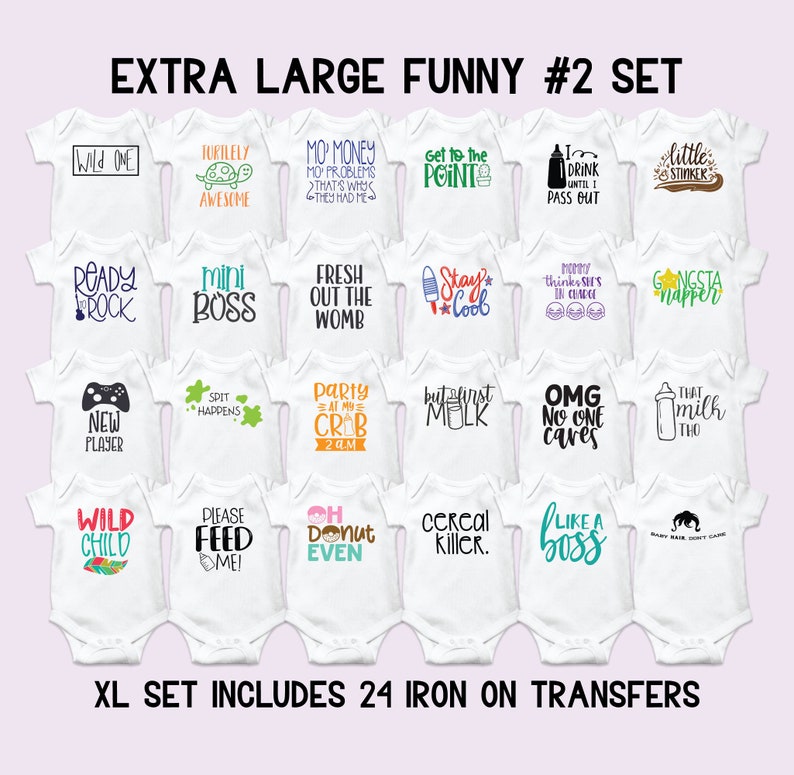 Puede incluir: Un conjunto de 24 transferencias para planchar para bodies de beb&eacute;. Las transferencias presentan frases y dise&ntilde;os divertidos, que incluyen "Wild One", "Turtlely Awesome", "Mo Money Mo Problems", "Get to the Point", "I Drink Until I Pass Out", "Little Stinker", "Ready Rock", "Mini Boss", "Fresh Out the Womb", "Stay Cool", "Mommy Thinks She's in Charge", "Gangsta Napper", "New Player", "Spit Happens", "Party at My Crib 2 AM", "But First Milk", "OMG No One Cares", "That Milk Tho", "Wild Child", "Please Feed Me", "Oh Donut Even", "Cereal Killer", "Like a Boss" y "Baby Hair Don't Care".