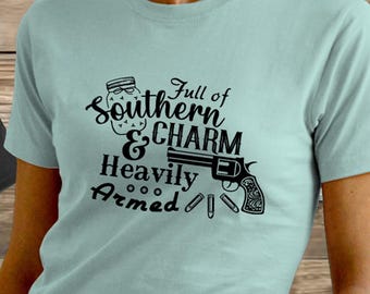 Southern Charm and Heavily Armed Shirt, Sassy Southern Tshirt, Southern Charm, Southern Girl, Southern Style, Country Girl, Country Life