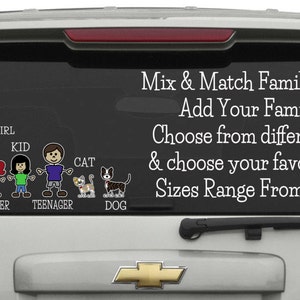 May include: A car window decal with a family of stick figures, including a dad, mom, kid, toddler, teenager, a cat, and a dog. The text reads "Mix & Match Family Members Add Your Family Pets Choose from different outfits & choose your favorite colors Sizes Range From 5"-2" Tall."