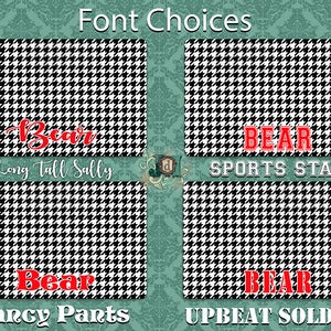 May include: Four different font styles for the word "Bear" displayed on a black and white houndstooth pattern. The font styles are "Long Tall Sally", "Sports Star", "Fancy Pants", and "Upbeat Soldier".
