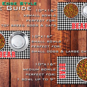 May include: Three black and white houndstooth dog food mats with red "BEAR" text. The mats are 10 inches by 16 inches and are shown with different sized bowls. The first mat is for x-small bowls, the second for small bowls, and the third for medium bowls.
