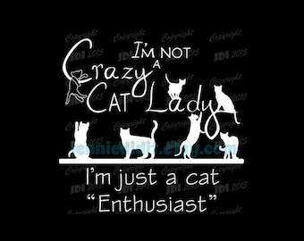 Cat Shirt, Crazy Cat Lady Shirt, Cat Lover Gift, I'm Not A Crazy Cat Lady T-shirt (Custom Available)