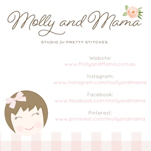 May include: A pink and white checkered background with a cartoon illustration of a girl with brown hair and a pink bow. The text "Molly and Mama Studio for Pretty Stitches" is at the top of the image. Below the illustration, the text "Website: www.MollyandMama.com.au" is displayed. The text "Instagram: www.instagram.com/mollyandmama" is below the website address. The text "Facebook: www.facebook.com/mollyandmama" is below the Instagram address. The text "Pinterest: www.pinterest.com/mollyandmama" is below the Facebook address.