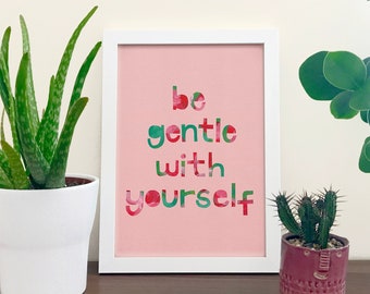 Be Gentle with Yourself mental health print