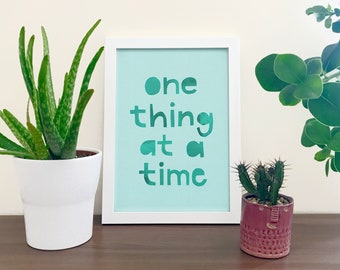 One Thing at a Time mindfulness print