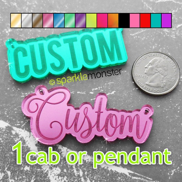 CUSTOM Word - ONE engraved cabochon or pendant, laser cut acrylic, deco, name cab, phone case, personalized, DIY necklace