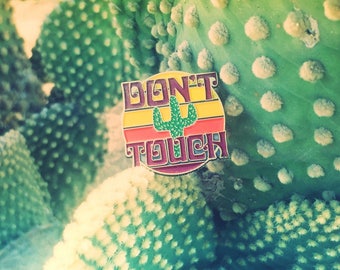 Don't Touch Desert Pin