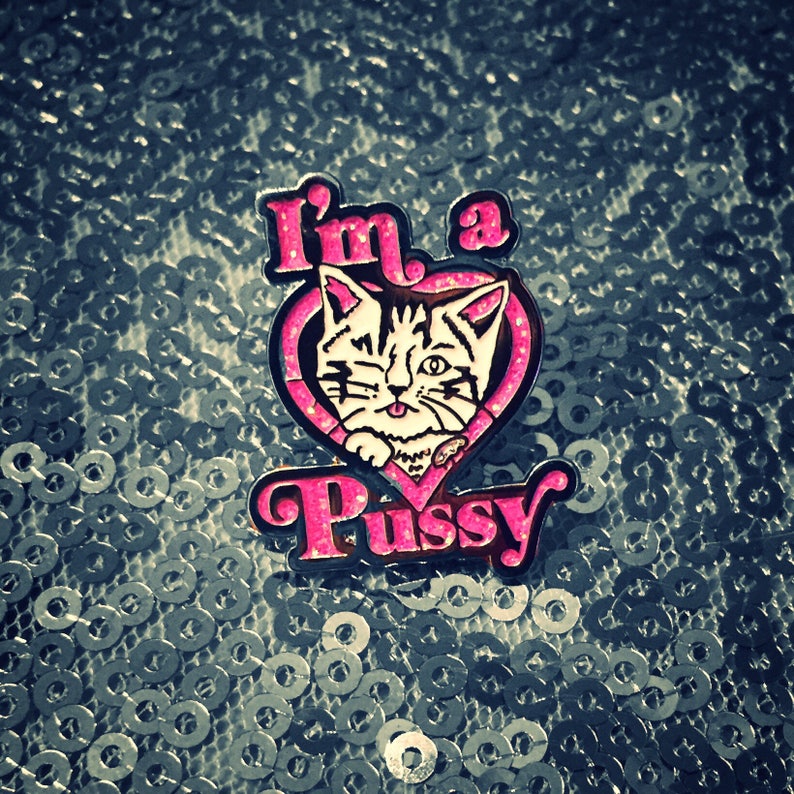 I'm a Pussy Pin image 1