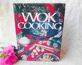 WOK Cookbook Creative WOK Cooking Chinese Wok Recipes Hardback with Dust Cover Jacket Ethel Graham & Richard Ahrens