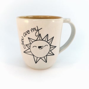 Mug Handmade Ceramic: Bianca You Are My Sunshine, made to order