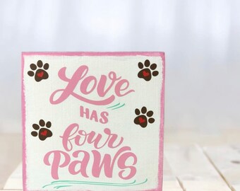 Love Has Four Paws Adorable Pink & White Wood Kitchen Decor Sign, Lettering in Pink Permanent Vinyl, Brown Paws Red Hearts, Farmstyle Decor