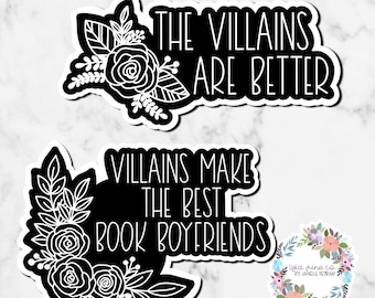 Villains make the best book boyfriends/ the villains are better vinyl sticker/ booktok/ book obsessed/ smut/ romance reader/ book sticker