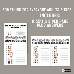 May include: Printable black and white game with 10 emoji book series to guess. The game includes a separate answer sheet with the correct answers. The game is 8.5 inches by 11 inches and has two games per page.