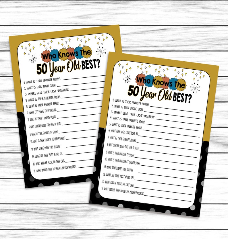 May include: Two printable game cards with a black and white polka dot background and gold stars. The cards have the text "Who Knows The 50 Year Old Best?" and a list of questions about a person's life.