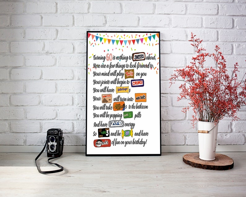 May include: A white printable poster with a humorous poem about turning 60. The poem uses candy bar names to describe the changes that happen as you age. The poster is decorated with colourful confetti and flags.