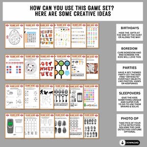May include: A printable game set with 24 clues for a spy-themed party or scavenger hunt. The clues are presented on individual cards with a variety of puzzles and riddles. The game set is designed to be used for birthdays, parties, sleepovers, or boredom relief.