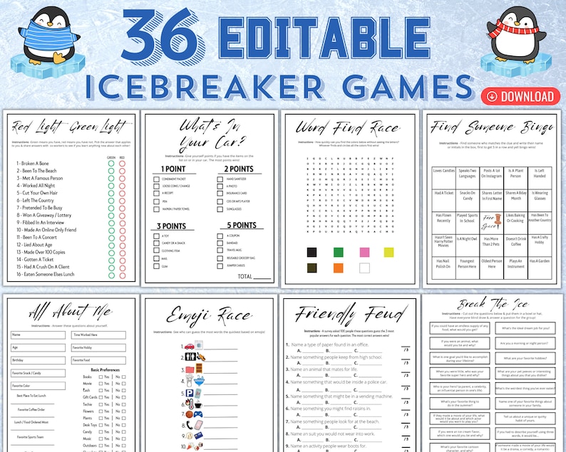 May include: A printable set of 36 editable icebreaker games featuring penguin illustrations. The games include "Red Light Green Light", "What's in Your Car?", "Word Find Race", "Find Someone Bingo", "All About Me", "Emoji Race", "Friendly Feud", and "Break the Ice".