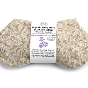May include: A beige organic cotton sleep mask and eye pillow filled with flaxseed and lavender flowers. The mask has an adjustable elastic strap and is made with natural rubber and is latex-free. The bag and cover are fully biodegradable.