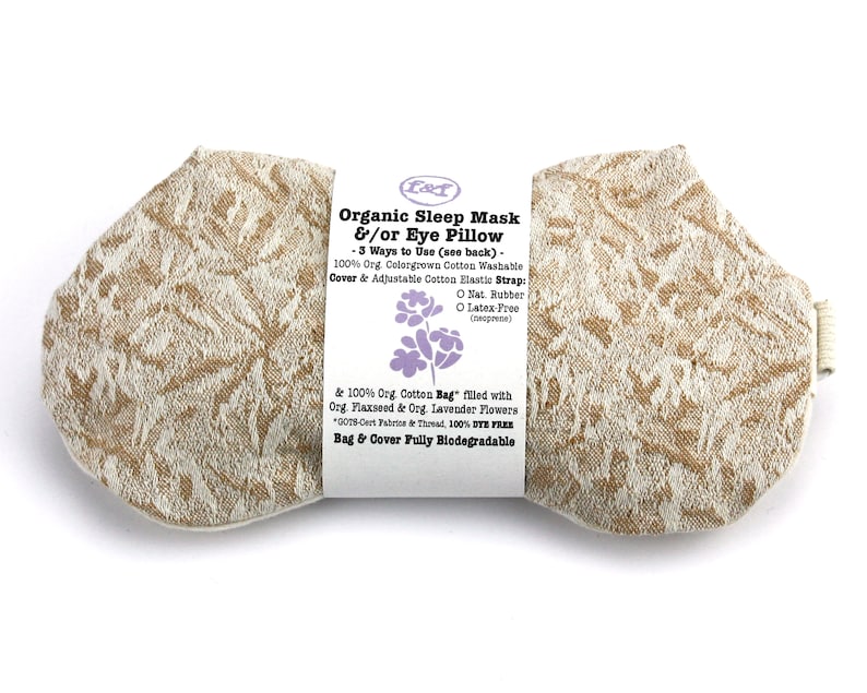 May include: A beige organic cotton sleep mask and eye pillow filled with flaxseed and lavender flowers. The mask has an adjustable elastic strap and is made with natural rubber and is latex-free. The bag and cover are fully biodegradable.