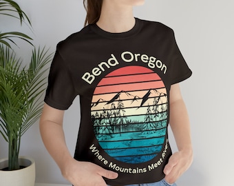 Bend Oregon Brown Tshirt Where Mountains Meet Rivers Tee Nature Lover Visit Bend Oregon Vacation Sunriver Mt Bachelor T-shirt