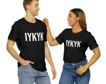 Iykyk Tshirt American Slang Text T-shirt Trendy Tee Black TShirt if you know you know