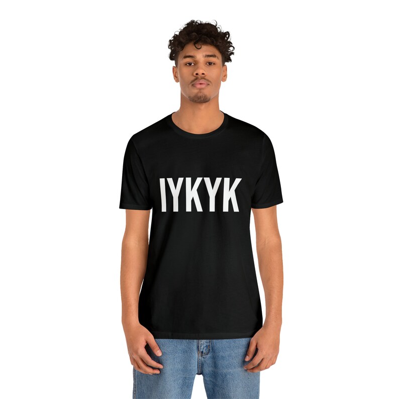 Iykyk Tshirt American Slang Text T-shirt Trendy Tee Black TShirt if you know you know image 5