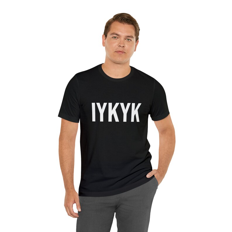 Iykyk Tshirt American Slang Text T-shirt Trendy Tee Black TShirt if you know you know image 7