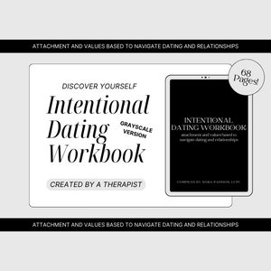 May include: A black and white digital workbook cover with the title "Intentional Dating Workbook: Grayscale Version". The cover also includes the text "Discover Yourself" and "Created by a Therapist".