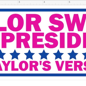 May include: A rectangular bumper sticker with a white background and a blue border. The text reads TAYLOR SWIFT FOR PRESIDENT in bold pink letters, followed by a row of twelve blue stars and the text USA (TAYLOR'S VERSION) in pink.
